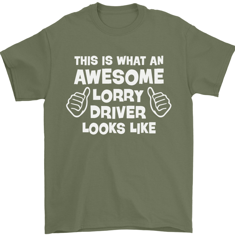 This Is What an Awesome Lorry Driver Looks Mens T-Shirt Cotton Gildan Military Green