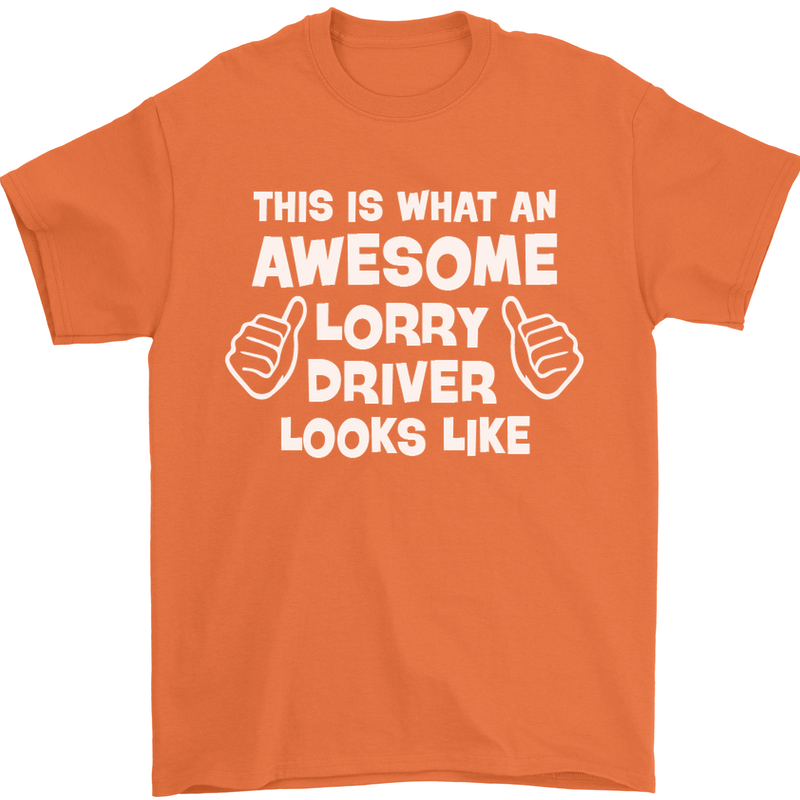This Is What an Awesome Lorry Driver Looks Mens T-Shirt Cotton Gildan Orange