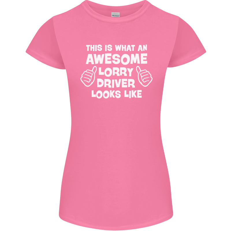 This Is What an Awesome Lorry Driver Looks Womens Petite Cut T-Shirt Azalea