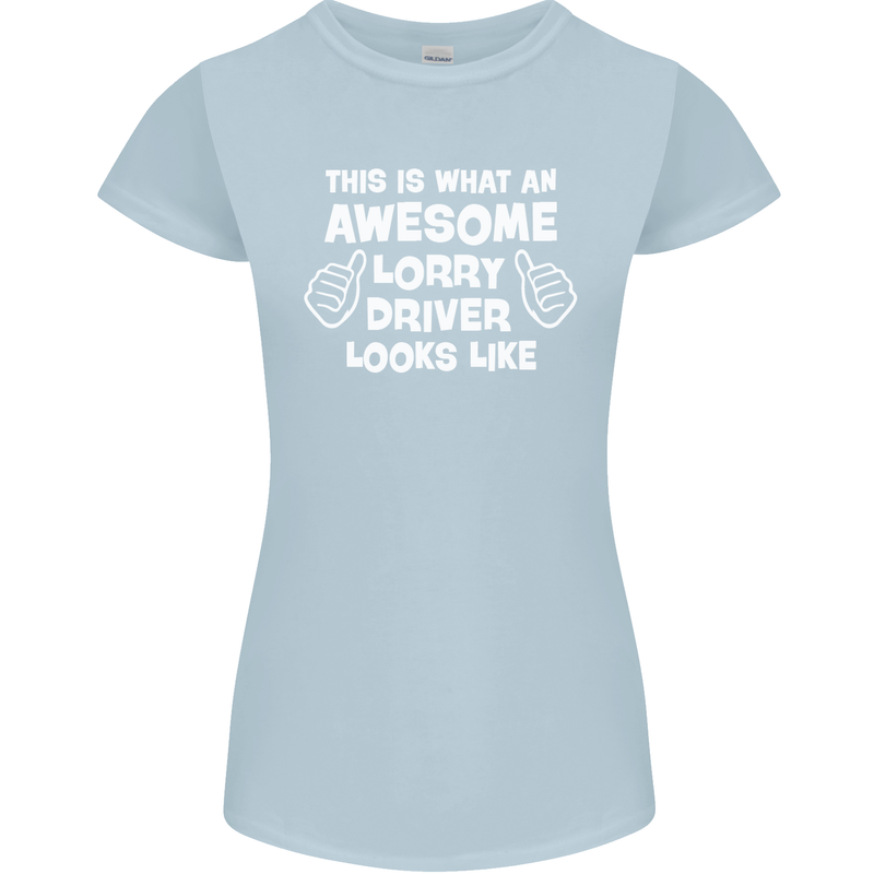 This Is What an Awesome Lorry Driver Looks Womens Petite Cut T-Shirt Light Blue