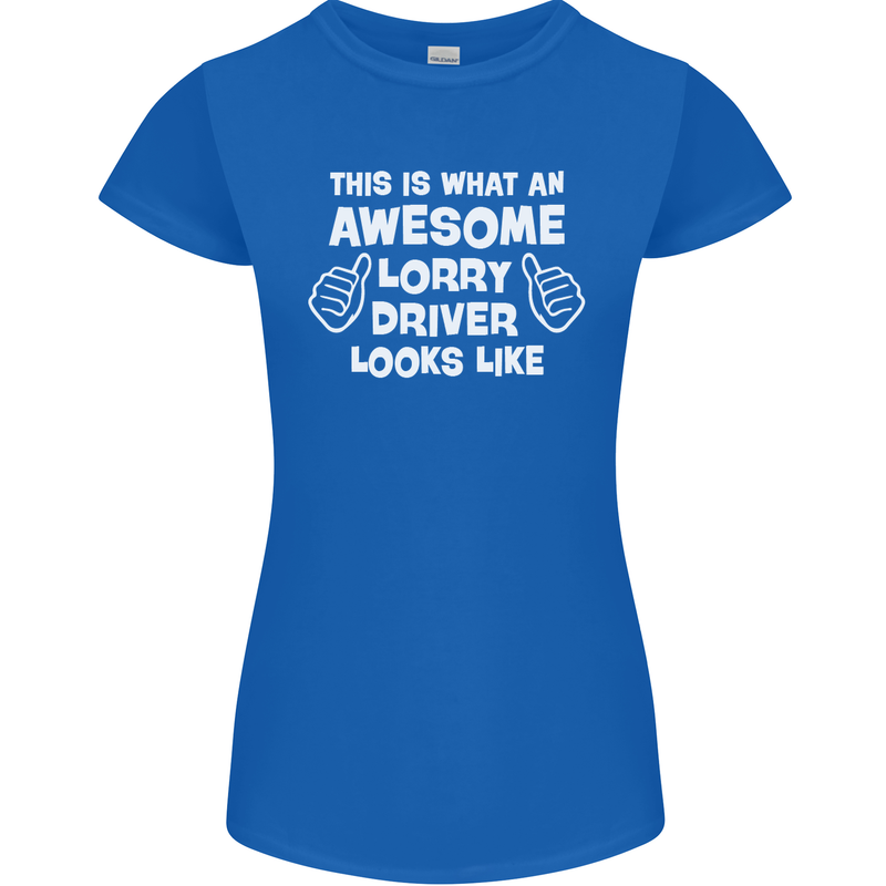 This Is What an Awesome Lorry Driver Looks Womens Petite Cut T-Shirt Royal Blue