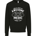 This Is What an Awesome Medic Looks Like Mens Sweatshirt Jumper Black