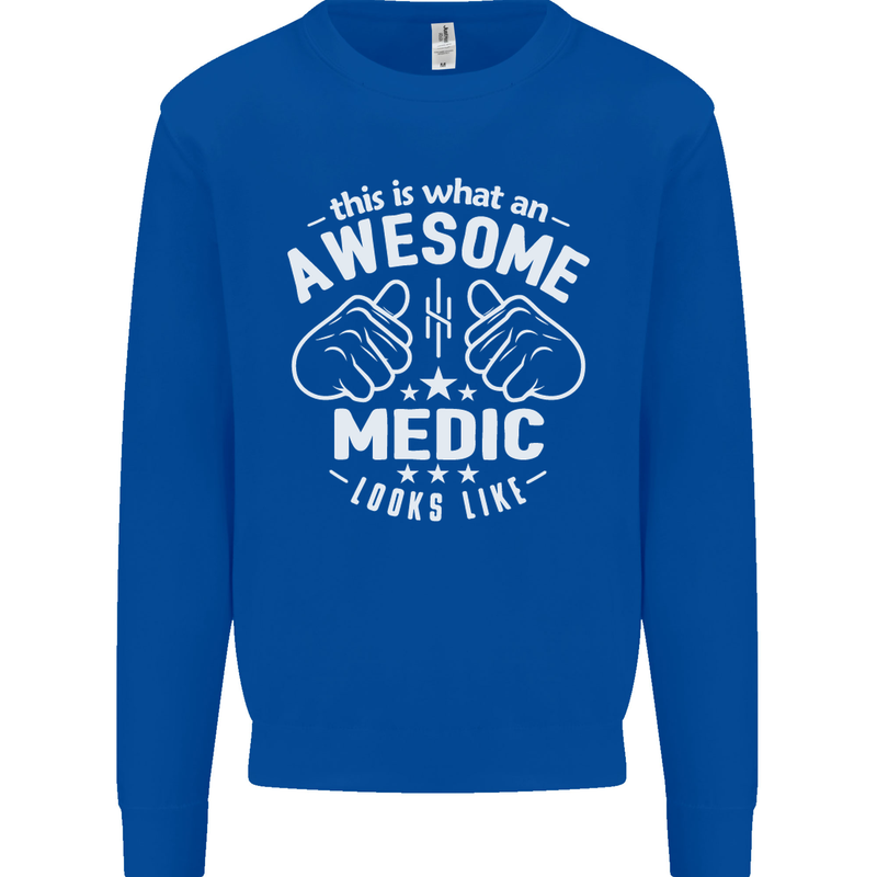 This Is What an Awesome Medic Looks Like Mens Sweatshirt Jumper Royal Blue