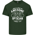 This Is What an Awesome Optician Looks Like Mens Cotton T-Shirt Tee Top Forest Green