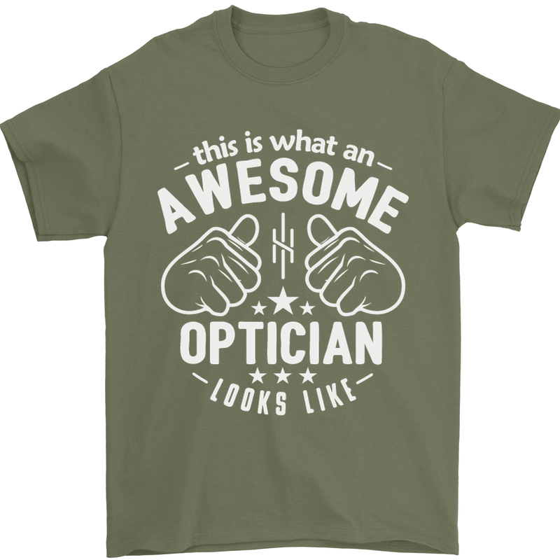 This Is What an Awesome Optician Looks Like Mens T-Shirt Cotton Gildan Military Green