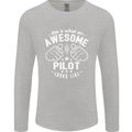 This Is What an Awesome Pilot Looks Like Mens Long Sleeve T-Shirt Sports Grey
