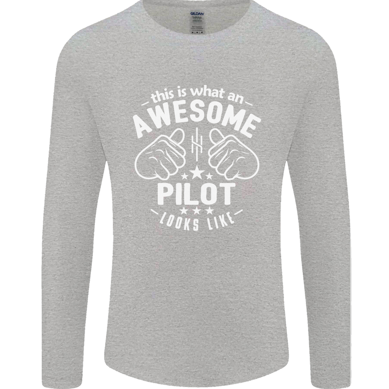 This Is What an Awesome Pilot Looks Like Mens Long Sleeve T-Shirt Sports Grey