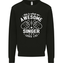 This Is What an Awesome Singer Looks Like Mens Sweatshirt Jumper Black