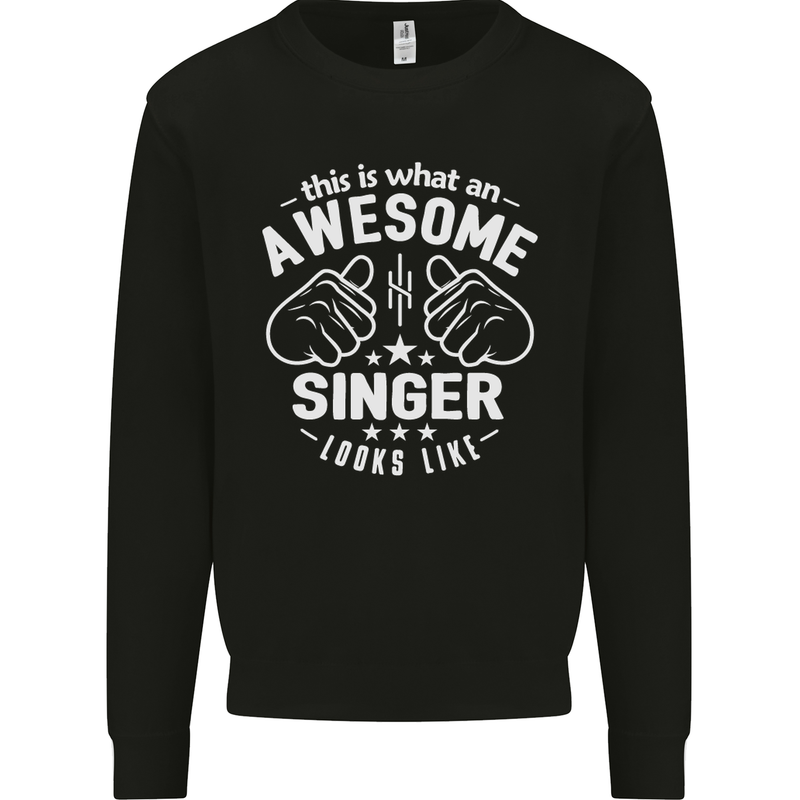 This Is What an Awesome Singer Looks Like Mens Sweatshirt Jumper Black