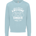 This Is What an Awesome Singer Looks Like Mens Sweatshirt Jumper Light Blue