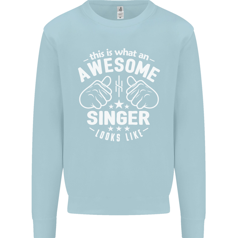 This Is What an Awesome Singer Looks Like Mens Sweatshirt Jumper Light Blue