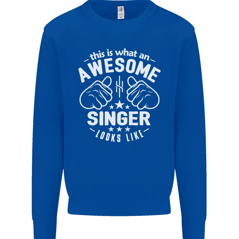 This Is What an Awesome Singer Looks Like Mens Sweatshirt Jumper Royal Blue