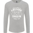This Is What an Awesome Surgeon Looks Like Mens Long Sleeve T-Shirt Sports Grey