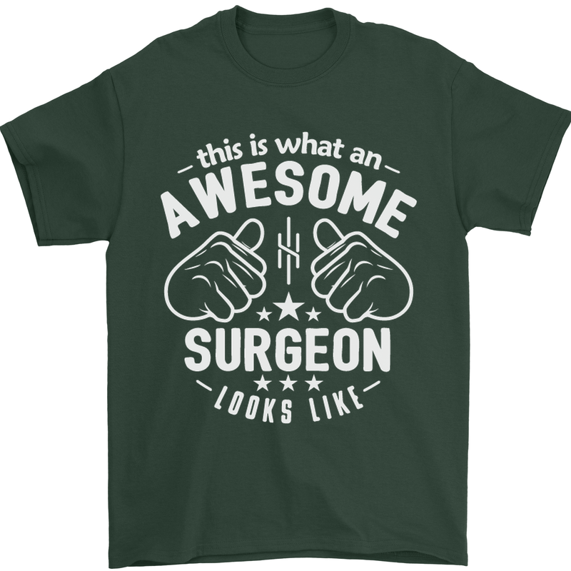 This Is What an Awesome Surgeon Looks Like Mens T-Shirt Cotton Gildan Forest Green