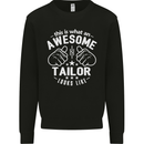 This Is What an Awesome Tailor Looks Like Mens Sweatshirt Jumper Black