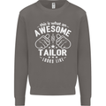 This Is What an Awesome Tailor Looks Like Mens Sweatshirt Jumper Charcoal