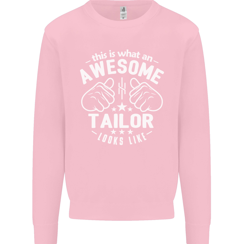 This Is What an Awesome Tailor Looks Like Mens Sweatshirt Jumper Light Pink