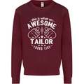 This Is What an Awesome Tailor Looks Like Mens Sweatshirt Jumper Maroon