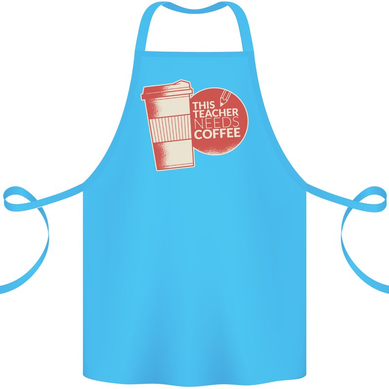 This Teacher Needs Coffee Funny Teaching Cotton Apron 100% Organic Turquoise