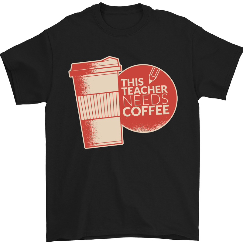 This Teacher Needs Coffee Funny Teaching Mens T-Shirt Cotton Gildan Black