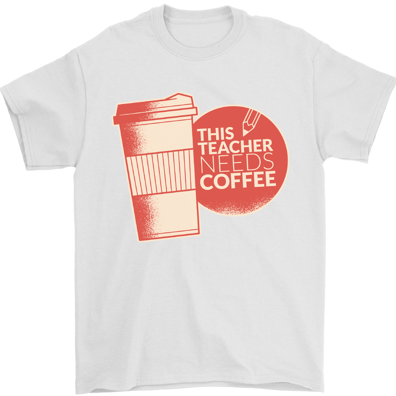 This Teacher Needs Coffee Funny Teaching Mens T-Shirt Cotton Gildan White