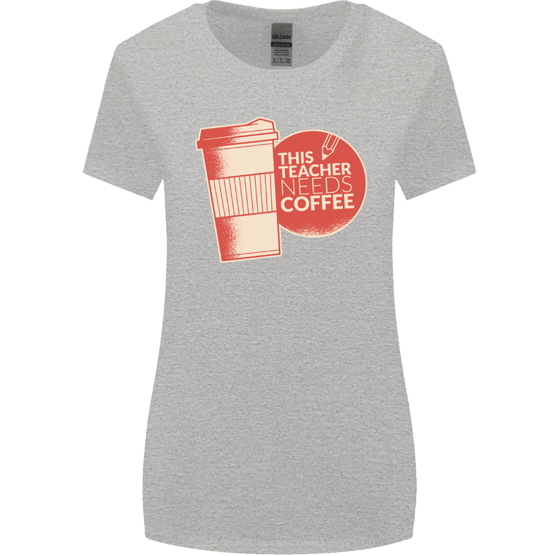 This Teacher Needs Coffee Funny Teaching Womens Wider Cut T-Shirt Sports Grey
