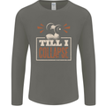 Till I collapse Gym Training Bodybuilding Mens Long Sleeve T-Shirt Charcoal