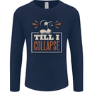 Till I collapse Gym Training Bodybuilding Mens Long Sleeve T-Shirt Navy Blue