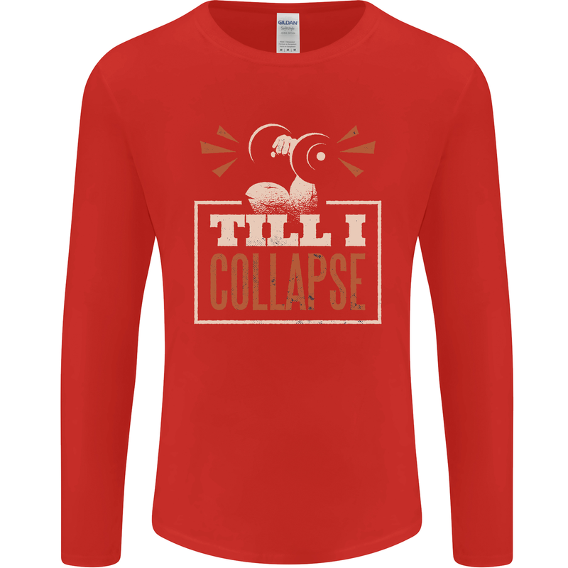 Till I collapse Gym Training Bodybuilding Mens Long Sleeve T-Shirt Red