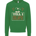 Till I collapse Gym Training Bodybuilding Mens Sweatshirt Jumper Irish Green