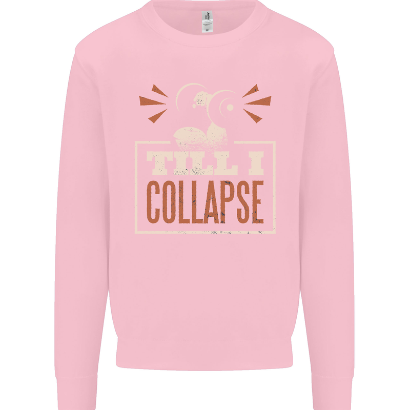 Till I collapse Gym Training Bodybuilding Mens Sweatshirt Jumper Light Pink