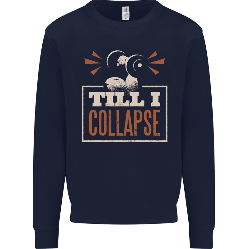 Till I collapse Gym Training Bodybuilding Mens Sweatshirt Jumper Navy Blue