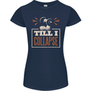 Till I collapse Gym Training Bodybuilding Womens Petite Cut T-Shirt Navy Blue
