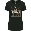 Till I collapse Gym Training Bodybuilding Womens Wider Cut T-Shirt Black
