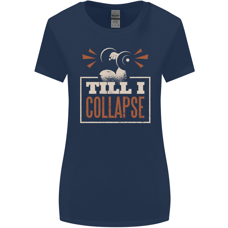 Till I collapse Gym Training Bodybuilding Womens Wider Cut T-Shirt Navy Blue