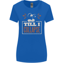 Till I collapse Gym Training Bodybuilding Womens Wider Cut T-Shirt Royal Blue