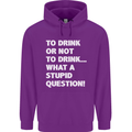 To Drink or Not to? What a Stupid Question Mens 80% Cotton Hoodie Purple