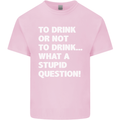 To Drink or Not to? What a Stupid Question Mens Cotton T-Shirt Tee Top Light Pink