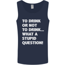 To Drink or Not to? What a Stupid Question Mens Vest Tank Top Navy Blue
