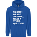To Drum or Not to? What a Stupid Question Childrens Kids Hoodie Royal Blue