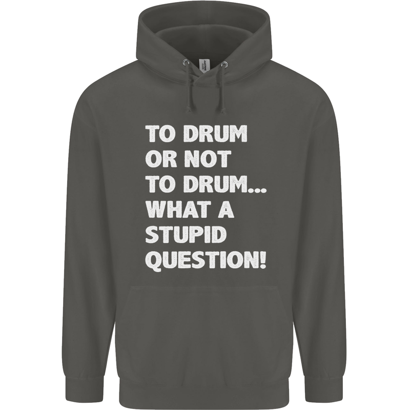 To Drum or Not to? What a Stupid Question Childrens Kids Hoodie Storm Grey