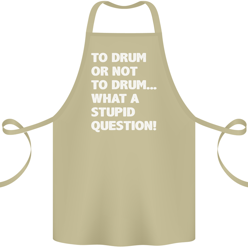 To Drum or Not to? What a Stupid Question Cotton Apron 100% Organic Khaki