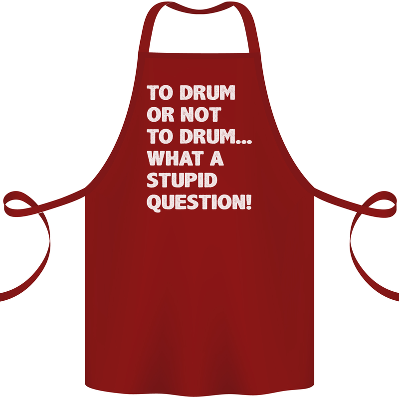 To Drum or Not to? What a Stupid Question Cotton Apron 100% Organic Maroon