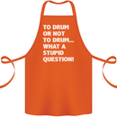 To Drum or Not to? What a Stupid Question Cotton Apron 100% Organic Orange