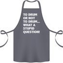 To Drum or Not to? What a Stupid Question Cotton Apron 100% Organic Steel