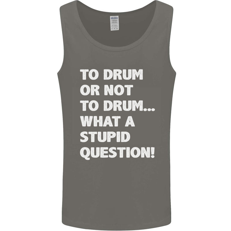 To Drum or Not to? What a Stupid Question Mens Vest Tank Top Charcoal