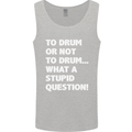 To Drum or Not to? What a Stupid Question Mens Vest Tank Top Sports Grey