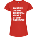 To Drum or Not to? What a Stupid Question Womens Petite Cut T-Shirt Red
