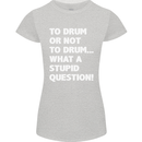 To Drum or Not to? What a Stupid Question Womens Petite Cut T-Shirt Sports Grey