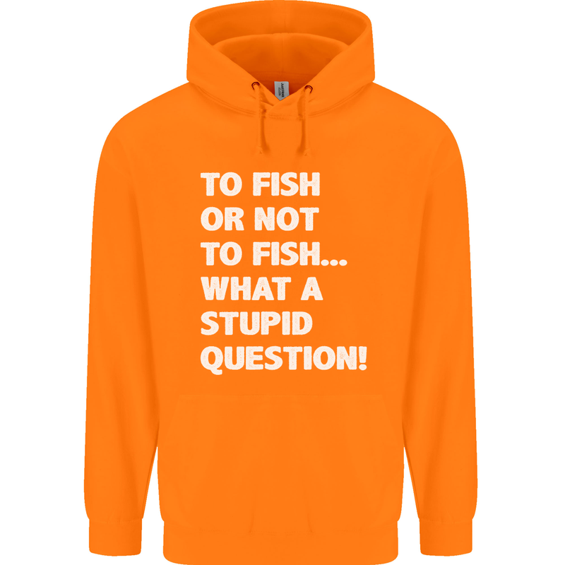 To Fish or Not to? What a Stupid Question Childrens Kids Hoodie Orange